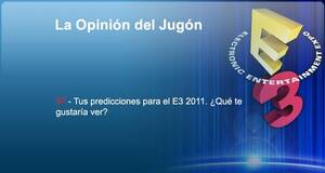 La�Opini�n�del�Jug�n Tus predicciones para el E3 2011. �Qu� te gustar�a ver?