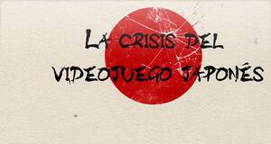 La crisis del videojuego japons