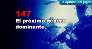 La Opinión del Jugón El próximo género dominante