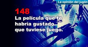 La Opinión del Jugón La película que te habría gustado que tuviese juego