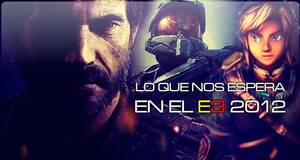 Lo que nos espera en el E3 2012