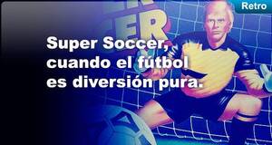 Retro Super Soccer, cuando el ftbol es diversin pura