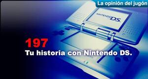 La Opinión del Jugón Tu historia con Nintendo DS