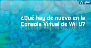 �Qu� hay de nuevo en la Consola Virtual de Wii U?