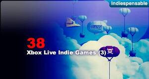 Indiespensable Xbox Live Indie Games 3