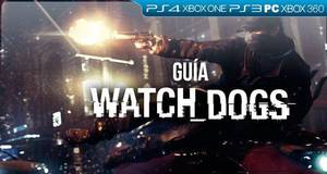 Guía Watch Dogs