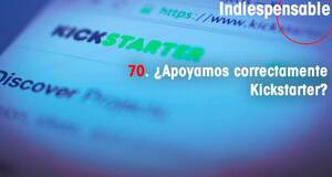 Indiespensable Apoyamos correctamente Kickstarter?