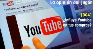 La Opinión del Jugón ¿Influye Youtube en tus compras?