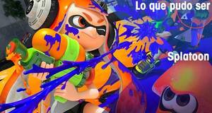 Lo que pudo ser Splatoon