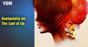 Vandal Game Music Santaolalla en The Last of Us
