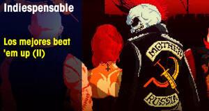 Indiespensable Los mejores beat 'em up (II)