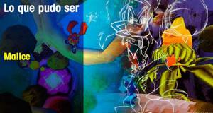 Lo que pudo ser Malice