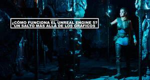 Cmo funciona el Unreal Engine 5? Un salto ms all de los grficos