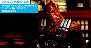 Lo que pudo ser Streets of Rage, el reinicio 3D de los creadores de Crackdown