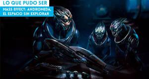 Lo que pudo ser Mass Effect: Andromeda, el espacio sin explorar