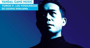 Vandal Game Music 'FORCES II'. Los videojuegos de Susumu Hirasawa