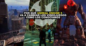 Por qu Unreal Engine 5 va a cambiar los videojuegos como los conocamos