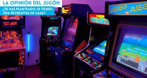 La�Opini�n�del�Jug�n �Te has planteado (o tienes) una recreativa en casa?
