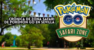 As fue la Zona Safari de Pokmon GO en Sevilla