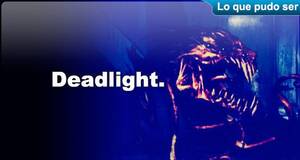Lo que pudo ser Deadlight