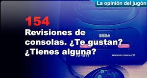 La Opinión del Jugón Revisiones de consolas. ¿Te gustan? ¿Tienes alguna?