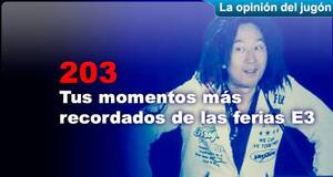 La Opinión del Jugón Tus momentos más recordados de las ferias E3