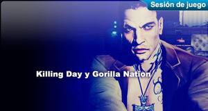 Lo que pudo ser Killing Day y Gorilla Nation