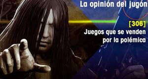 La Opinión del Jugón Juegos que se venden por la polémica