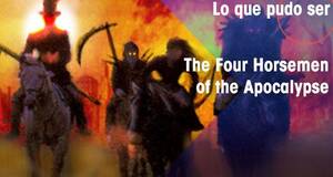 Lo que pudo ser The Four Horsemen of the Apocalypse