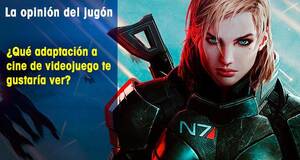 La Opinión del Jugón ¿Qué adaptación a cine de videojuego te gustaría ver?