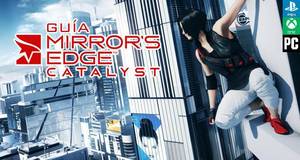 Guía Mirror's Edge Catalyst