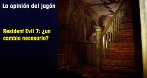 La Opinión del Jugón Resident Evil 7: ¿un cambio necesario?