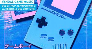 Vandal Game Music Del bitpop al vaporwave: la herencia del chiptune