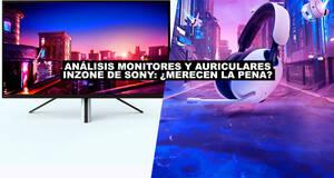 Anlisis monitores y auriculares INZONE de Sony: Merecen la pena?