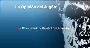 La�Opini�n�del�Jug�n 15 aniversario de Resident Evil: tu favorito