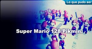 Lo que pudo ser Super Mario 128/Pikmin