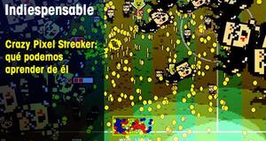 Indiespensable Crazy Pixel Streaker: qu podemos aprender de l