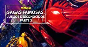 Sagas famosas, juegos desconocidos - Parte 2