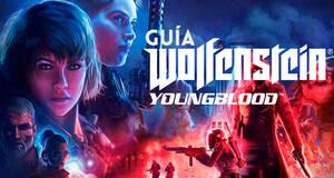 Guía Wolfenstein: Youngblood