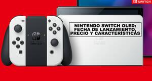 Nintendo Switch OLED: Fecha de lanzamiento, precio y caractersticas