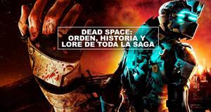 Dead Space: orden, historia y lore de toda la saga