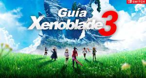 Guía Xenoblade Chronicles 3