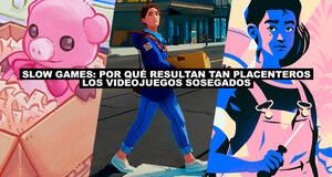 Slow games: por qu� resultan tan placenteros los videojuegos sosegados