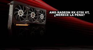 Anlisis AMD Radeon RX 6750 XT, merece la pena?