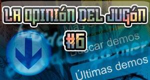 La&nbsp;Opini�n&nbsp;del&nbsp;Jug�n �Desconf�as de los juegos que no distribuyen una demo?