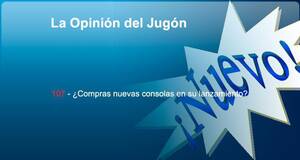 La�Opini�n�del�Jug�n �Compras nuevas consolas en su lanzamiento?
