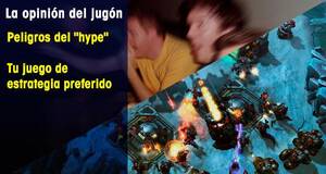 La�Opini�n�del�Jug�n Peligros del hype / Tu juego de estrategia preferido