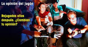 La Opinión del Jugón Rejugadas años después. ¿Cambian tu opinión?