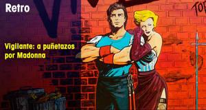 Retro Vigilante: a puetazos por Madonna