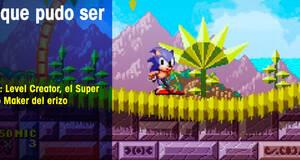 Lo que pudo ser Sonic: Level Creator, el Super Mario Maker del erizo
